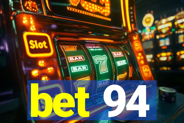 bet 94